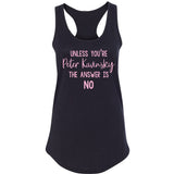 To All The Boys I Loved Before "Unless You're Peter Kavinsky the Answer is NO" Racerback Tank Top