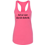 lol ur not david dobrik Racerback Tank Top