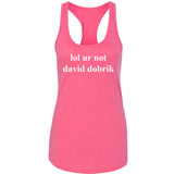 lol ur not david dobrik Racerback Tank Top