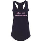 lol ur not noah centineo Racerback Tank Top