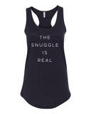 "The Snuggle is Real" Racerback Tank Top