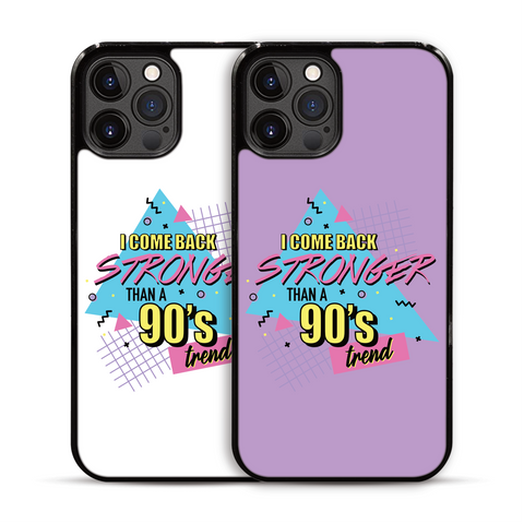 I Come Back Strong Than a 90's Trend iPhone Case