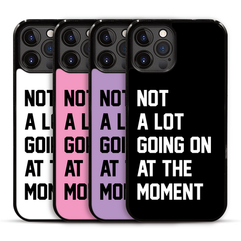 Not a Lot Going on at the Moment iPhone Case