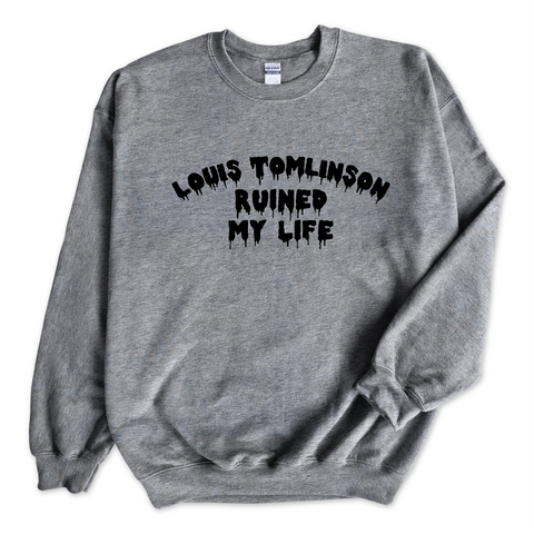 Louis Tomlinson Ruined My Life Crewneck Sweatshirt