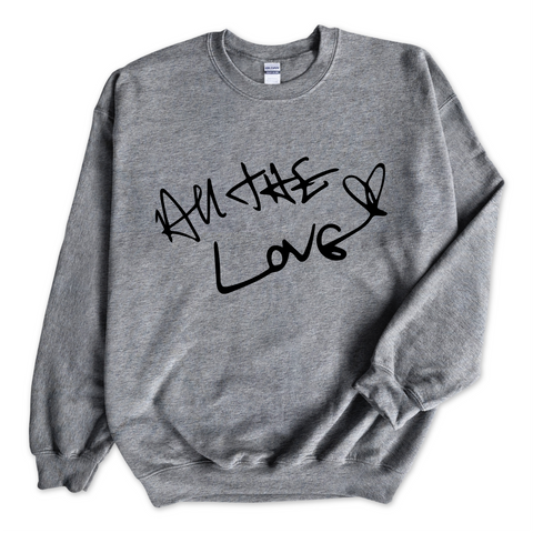 All The Love Crew Neck Sweatshirt