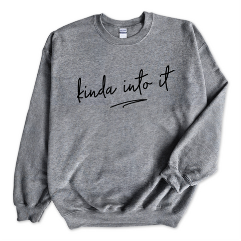 Kinda Into It Crewneck Sweatshirt