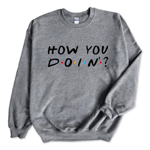 How You Doin'? Crewneck Sweatshirt