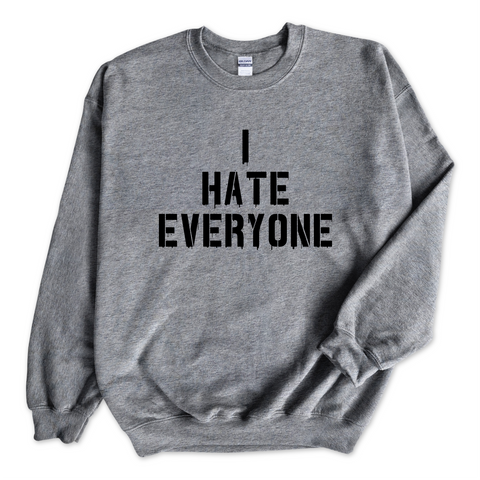 I Hate Everyone Crewneck Sweatshirt