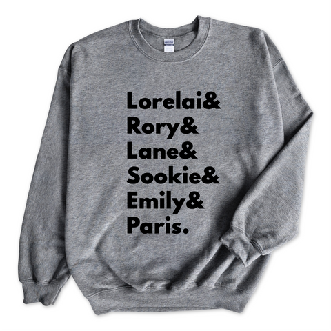 Gilmore Girls // Lorelai, Rory, Lane, Sookie, Emily, & Paris Crewneck Sweatshirt