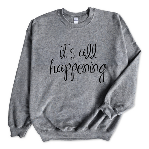 It's All Happening Crewneck Sweatshirt