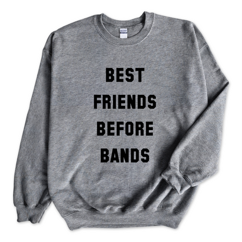 Best Friends Before Bands Crewneck Sweatshirt