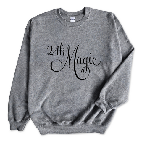 24K Magic Crewneck Sweatshirt