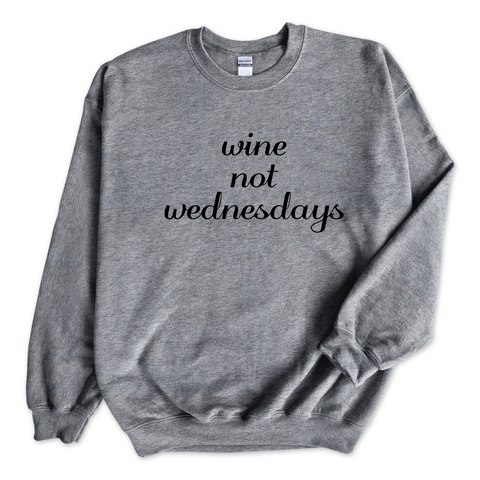 Wine Not Wednesday Crewneck Sweatshirt