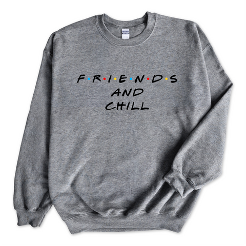 F.R.I.E.N.D.S and Chill Crewneck Sweatshirt