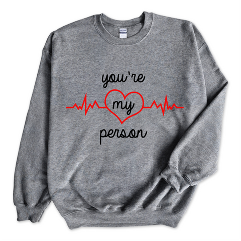 You're My Person Crewneck Sweatshirt
