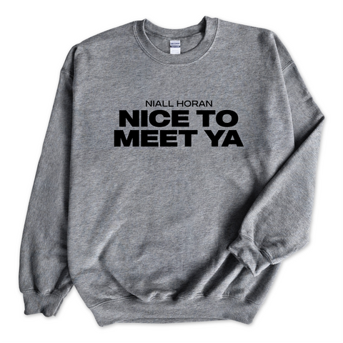 Niall Horan // Nice To Meet Ya Crewneck Sweatshirt