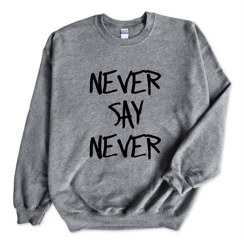 Justmoji // Never Say Never Crewneck Sweatshirt