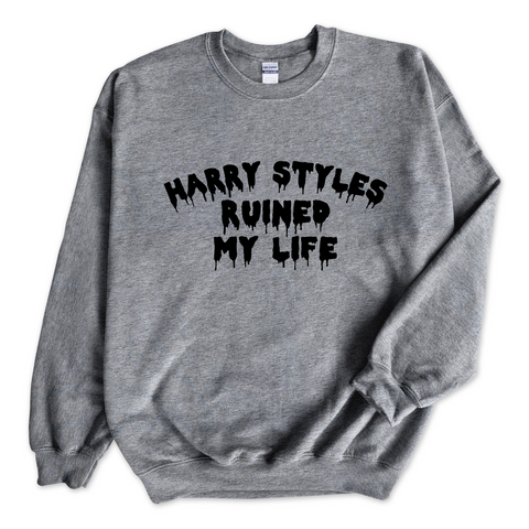 Harry Styles Ruined My Life Crewneck Sweatshirt