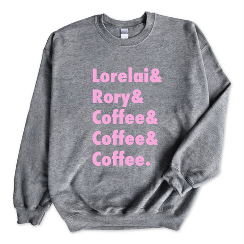 Lorelai & Rory & Coffee & Coffee & Coffee Crewneck Sweatshirt