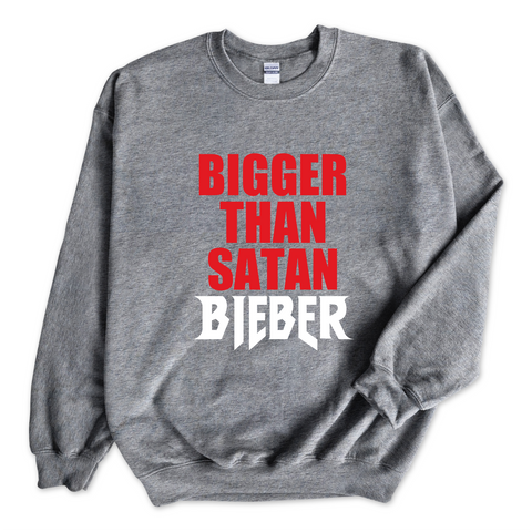 Bigger Than Satan // Bieber Crewneck Sweatshirt