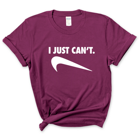 I Just Can't T-Shirt