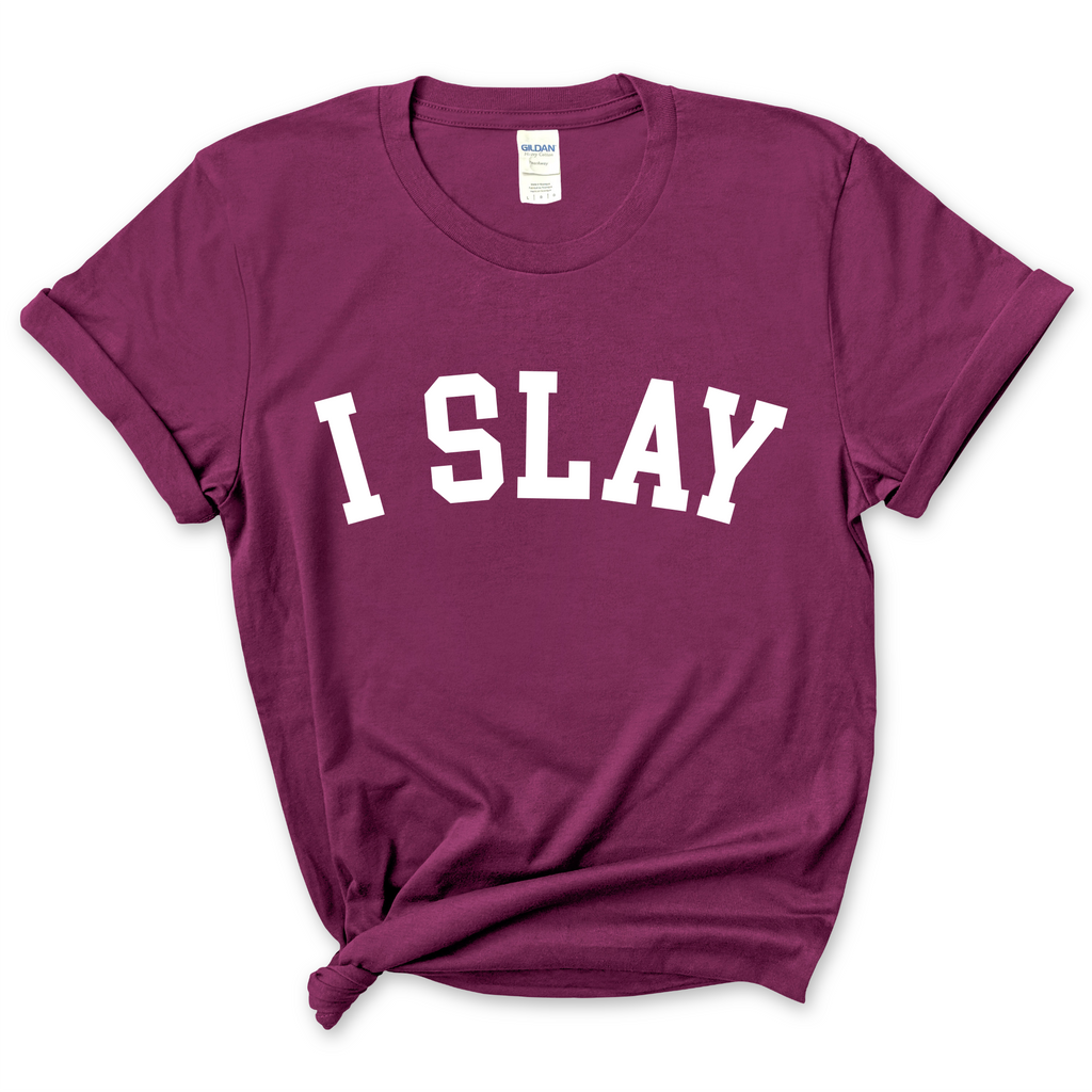 I Slay T-Shirt