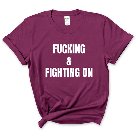 Fucking and Fighting On T-Shirt