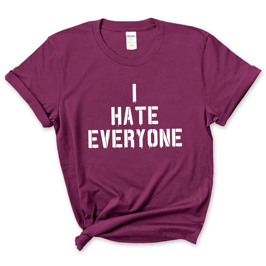 I Hate Everyone T-Shirt