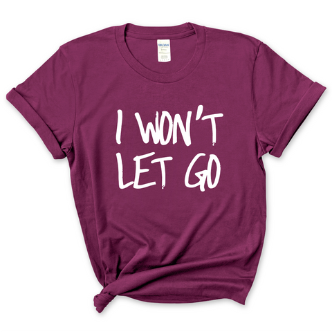 Justmoji // I Won't Let Go T-Shirt