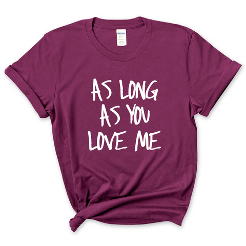 Justmoji // As Long As You Love Me T-Shirt