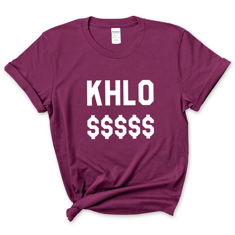 Khlo $$$$$ T-Shirt