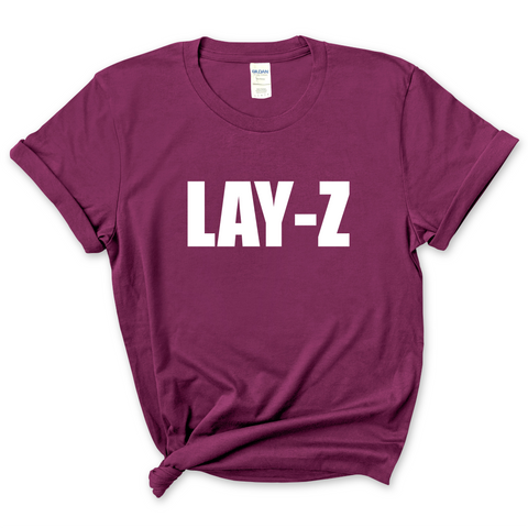 Lay-Z T-Shirt