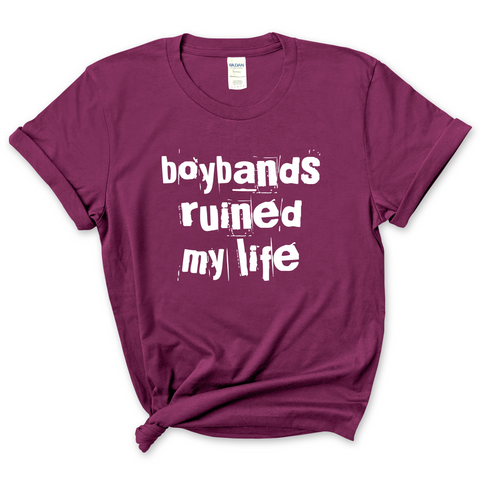 Boybands Ruined My Life T-Shirt