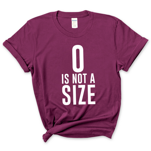 0 is Not a Size T-Shirt