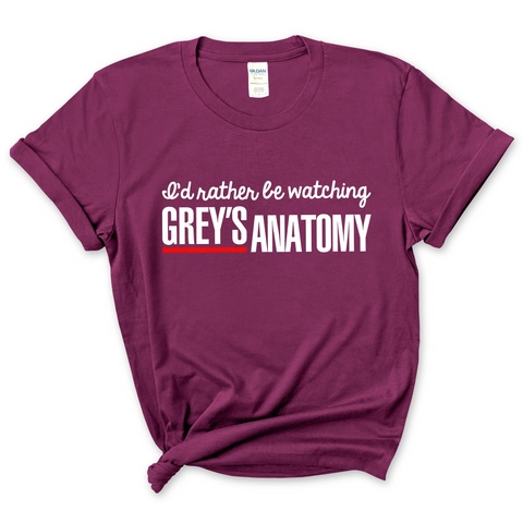 I'd Rather Be Watching Grey's Anatomy T-Shirt