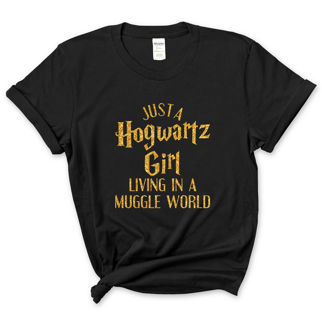 Just a Hogwartz Girl Living in a Muggle World T-Shirt