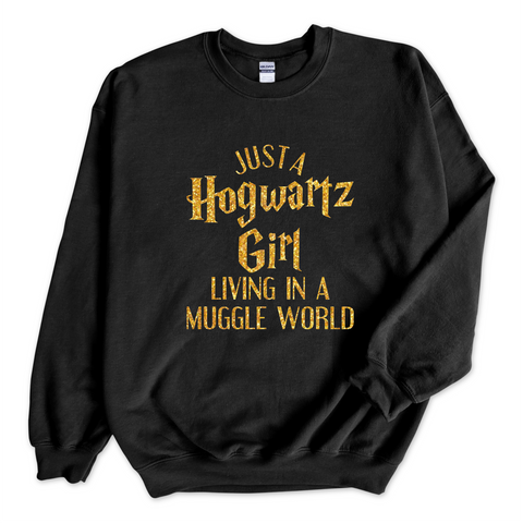 Just a Hogwartz Girl Living in a Muggle World Crewneck Sweatshirt