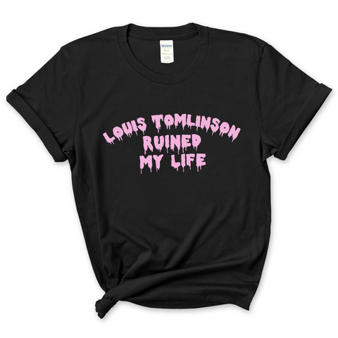 Louis Tomlinson Ruined My Life T-Shirt