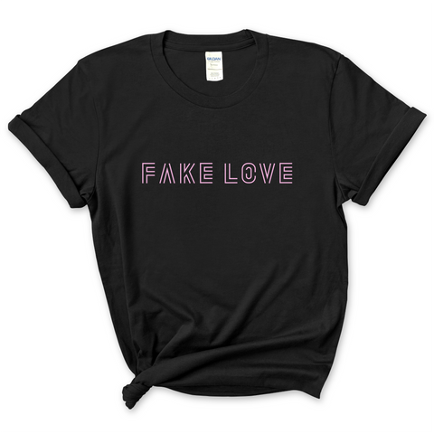 Fake Love T-Shirt