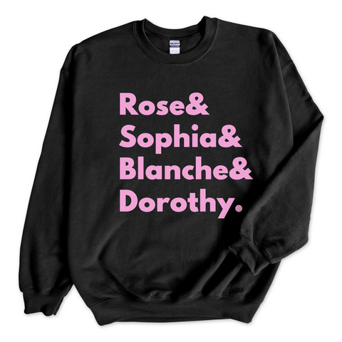 Golden Girls // Rose, Sophia, Blanche, & Dorothy Crewneck Sweatshirt