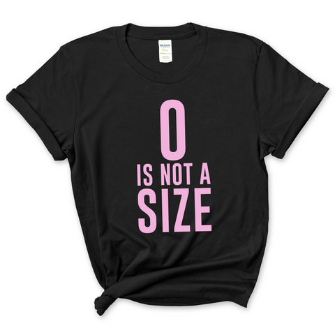 0 is Not a Size T-Shirt