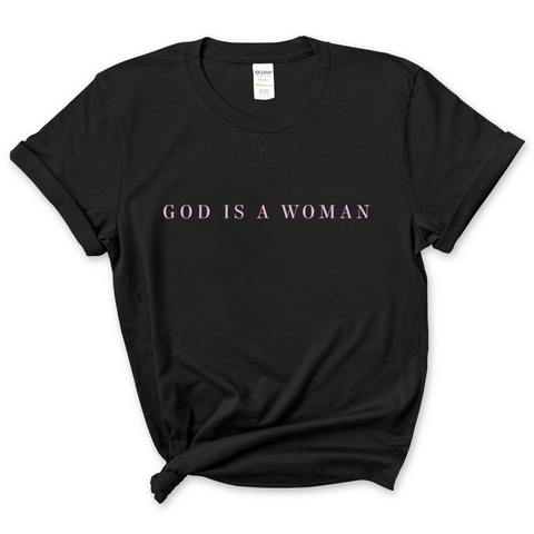 God is a Woman T-Shirt