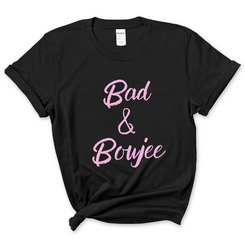 Bad & Boujee T-Shirt