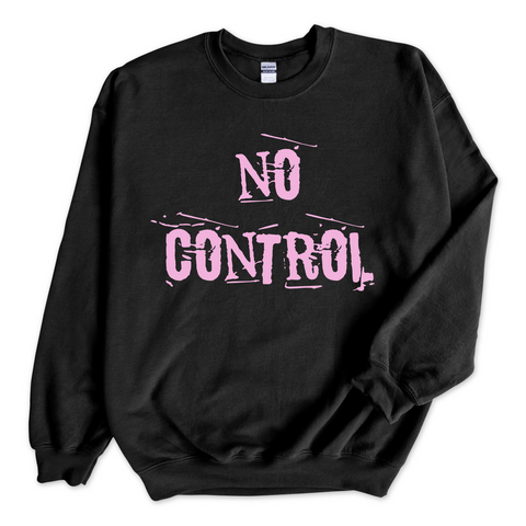 No Control Crewneck Sweatshirt