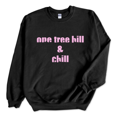 One Tree Hill & Chill Crewneck Sweatshirt