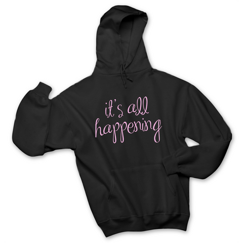 It's All Happening Hoodie