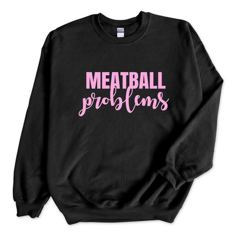 Meatball Problems Crewneck Sweatshirt