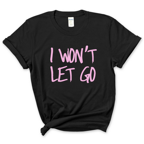 Justmoji // I Won't Let Go T-Shirt