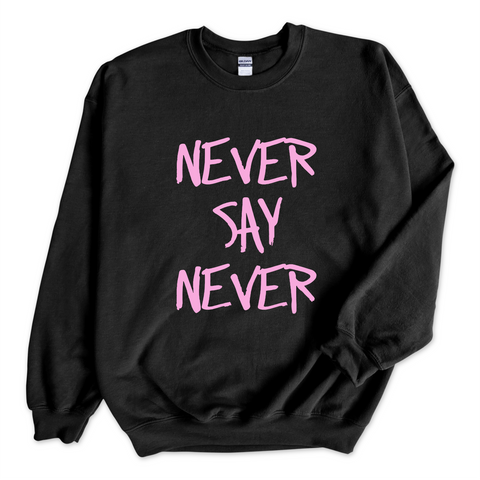 Justmoji // Never Say Never Crewneck Sweatshirt