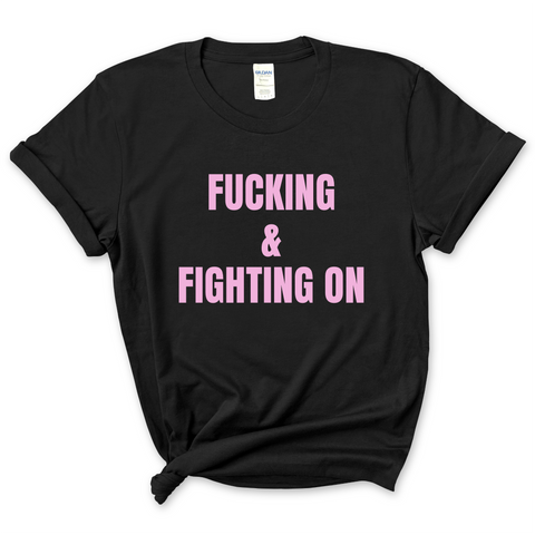 Fucking and Fighting On T-Shirt